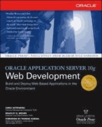 Oracle Application Server 10g Web Development - Build and Deploy Web-Based Applications in the Oracle Environment.