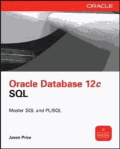 Oracle Database 12c SQL - Master SQL and PL/SQL.
