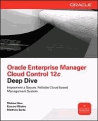 Oracle Enterprise Manager Cloud Control 12c Deep Dive.
