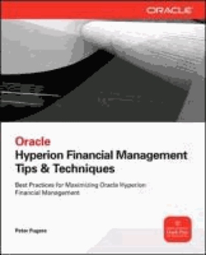 Oracle Hyperion Financial Management Tips and Techniques - Design, Implementation & Support.