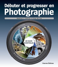  Oracom Editions - Débuter et progresser en photographie.