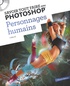  Oracom Editions - Savoir tout faire avec Photoshop - Personnages humains. 1 Cédérom