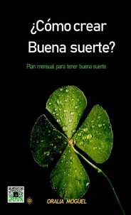 ¿CÓMO CREAR BUENA SUERTE?