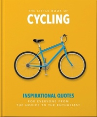 Orange Hippo! - The Little Book of Cycling - Inspirational Quotes for Everyone, From the Novice to the Enthusiast.
