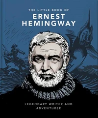 The Little Book of Ernest Hemingway