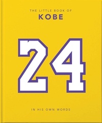 Orange Hippo! - The Little Book of Kobe - 192 pages of champion quotes and facts!.