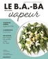 Orathay Souksisavanh - Le B.A-BA de la cuisine vapeur.