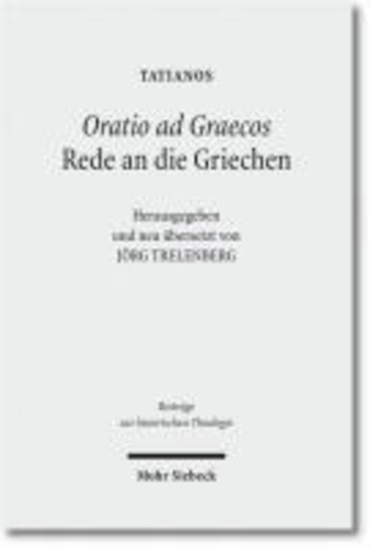 Oratio ad Graecos / Rede an die Griechen.