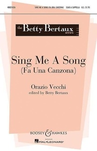 Orazio Vecchi - Betty Bertaux Choral Series  : Sing Me A Song - Fa una canzona. mixed choir (SSAB) a cappella, finger cymbals ad libitum. Partition de chœur..