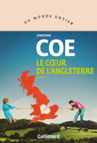 Le coeur de l'Angleterre / Jonathan Coe | Coe, Jonathan (1961-....). Auteur