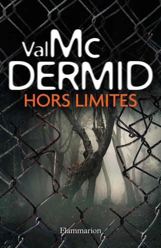 Hors limites / Val McDermid | McDermid, Val (1955-....). Auteur