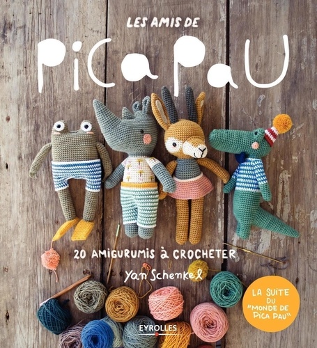 Les amis de Pica Pau : 20 amigurumis à crocheter / Yan Schenkel | Schenkel, Yan. Auteur
