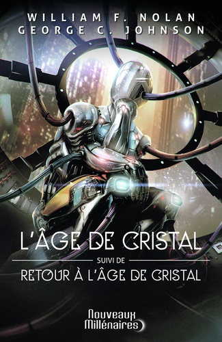 L'âge de cristal / William F. Nolan, George C. Johnson | Nolan, William F.