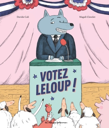 Votez Leloup ! / Davide Cali | Cali, Davide. Auteur