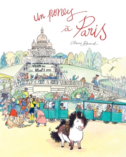 Un poney à Paris / Claire Braud | Braud, Claire. Auteur