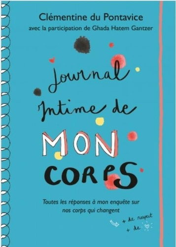 Journal intime de mon corps / Clémentine Du Pontavice, Ghada Hatem-Gantzer | Du Pontavice, Clémentine. Auteur