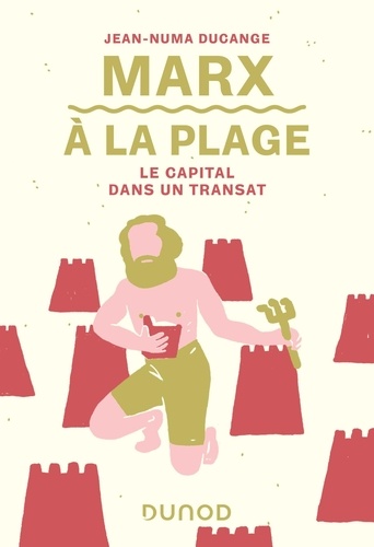 Marx à la plage : Le Capital dans un transat / Jean-Numa Ducange | Ducange, Jean-Numa (1980-....). Auteur