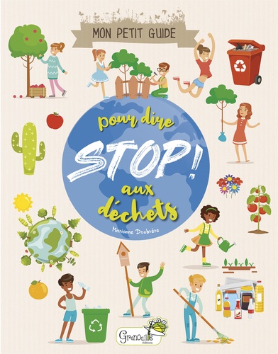 couverture de : Mon petit guide pour dire Stop ! aux d&eacute;chets
