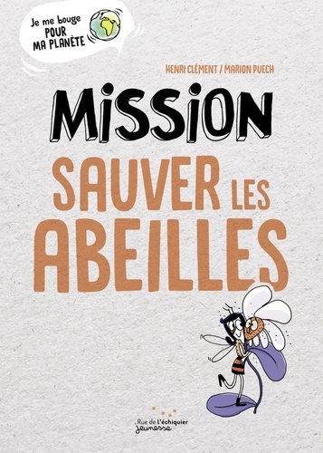 couverture de : Mission sauver les abeilles