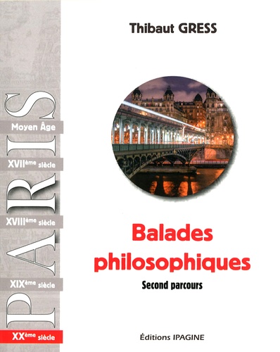 Balades philosophiques : XXe siècle Second parcours / Thibaut Gress | Gress, Thibaut. Auteur