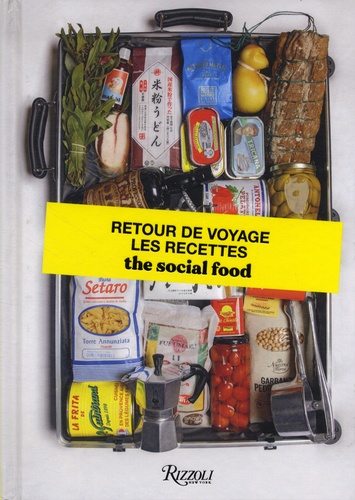 Retour de voyages, les recettes : The social food / Shirley Garrier, Mathieu Zouhairi | Garrier, Shirley. Auteur