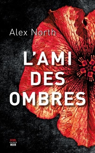 Plus d'infos sur 'L'ami des ombres / Alex North' L'ami des ombres / Alex North | North, Alex (1976-....). Auteur