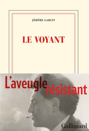 Le voyant / Jérôme Garcin | Garcin, Jérôme (1956-....). Auteur