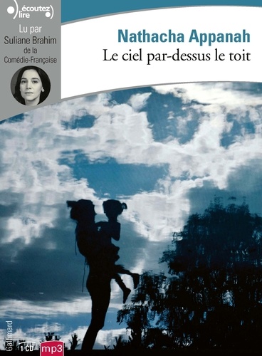 Le ciel par-dessus le toit / Nathacha Appanah |