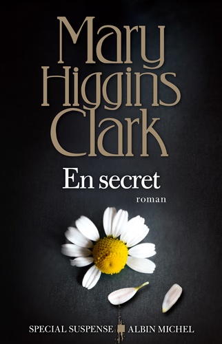 En secret / Mary Higgins Clark | Clark, Mary Higgins (1927-2020). Auteur