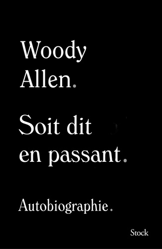 Plus d'infos sur 'Soit dit en passant / Woody Allen' Soit dit en passant / Woody Allen | Allen, Woody (1935-....). Auteur