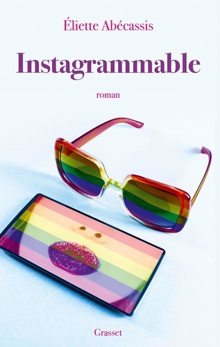 Plus d'infos sur 'Instagrammable / Eliette Abécassis' Instagrammable / Eliette Abécassis | Abécassis, Eliette (1969-....). Auteur