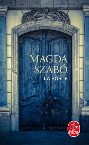 La porte / Magda Szabó | Szabó, Magda (1917-2007). Auteur