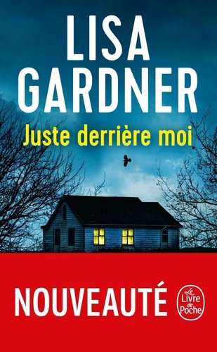 Juste derrière moi / Lisa Gardner | Gardner, Lisa (1972-....). Auteur