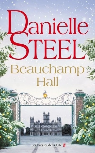 Beauchamp Hall / Danielle Steel | Steel, Danielle (1947-....). Auteur