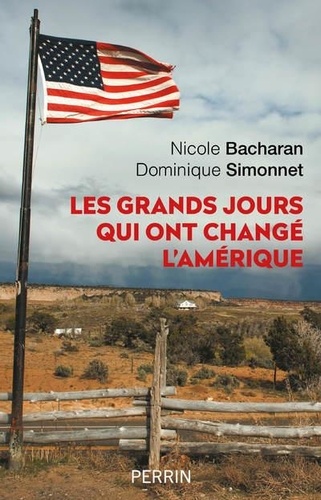 Les grands jours qui ont changé l'Amérique / Nicole Bacharan, Dominique Simonnet | Bacharan, Nicole. Auteur