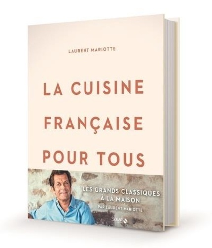 La cuisine française pour tous / Laurent Mariotte | Mariotte, Laurent. Auteur