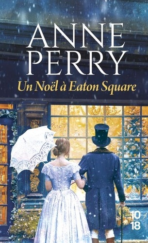 Un Noël à Eaton Square / Anne Perry | Perry, Anne (1938-2023). Auteur