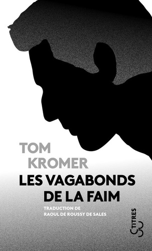 Les vagabonds de la faim / Tom Kromer | Kromer, Tom. Auteur