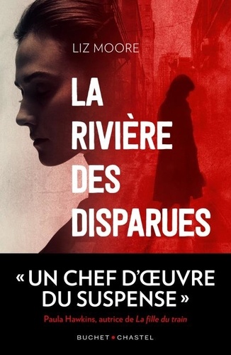 Plus d'infos sur 'La rivière des disparues / Liz Moore' La rivière des disparues / Liz Moore | Moore, Liz. Auteur
