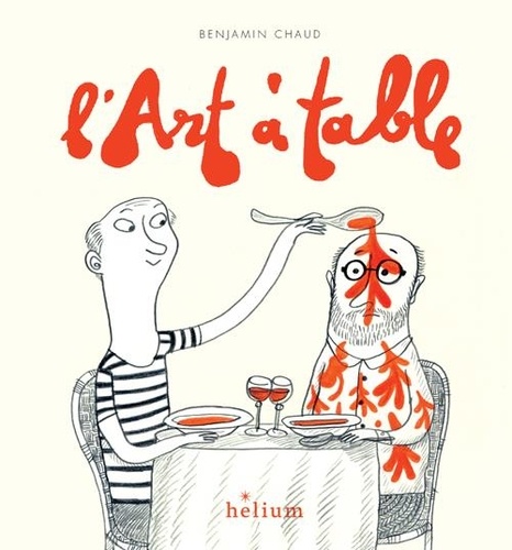 Plus d'infos sur 'L'art à table / Benjamin Chaud' L'art à table / Benjamin Chaud | Chaud, Benjamin (1975-....). Auteur