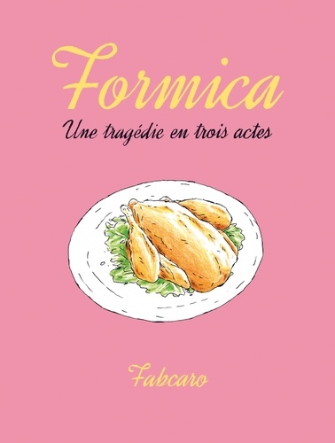 Formica : une tragédie en trois actes / Fabcaro | Fabcaro (1973-....). Auteur