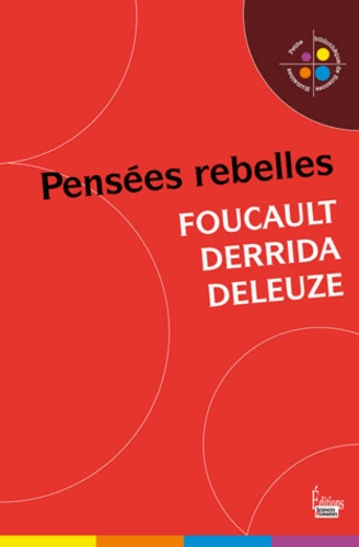 Pensées rebelles : Foucault, Derrida, Deleuze | 