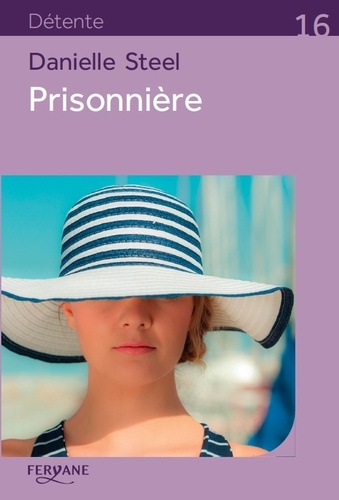 Prisonnière / Danielle Steel |
