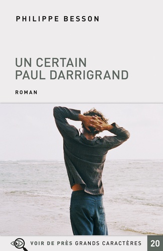 Un certain Paul Darrigrand / Philippe Besson | 