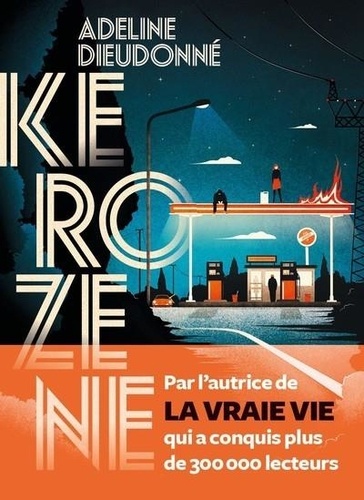 Plus d'infos sur 'Kérozène / Adeline Dieudonné' Kérozène / Adeline Dieudonné | Dieudonné, Adeline (1982-....). Auteur