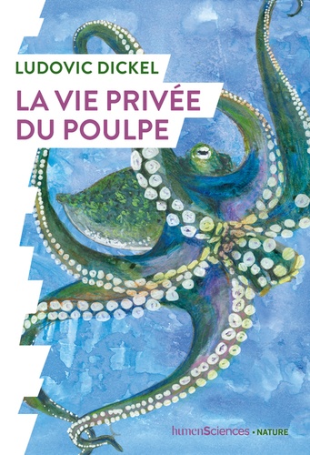 La vie privée du poulpe / Ludovic Dickel | Dickel, Ludovic. Auteur
