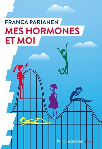 Mes hormones et moi / Franca Parianen | Parianen, Franca. Auteur. Illustrateur