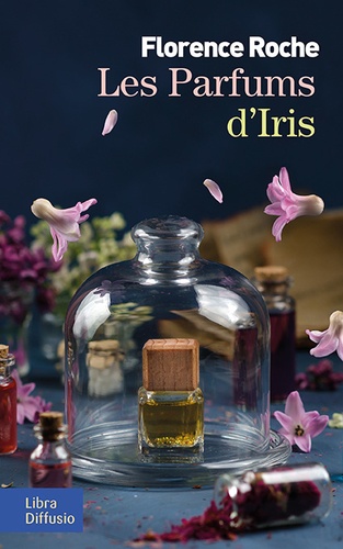 Les parfums d'Iris / Florence Roche |