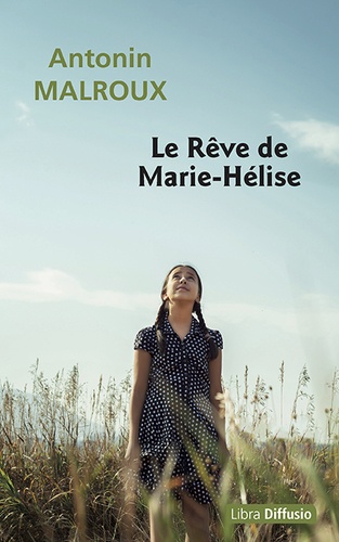 Le rêve de Marie-Hélise / Antonin Malroux | 