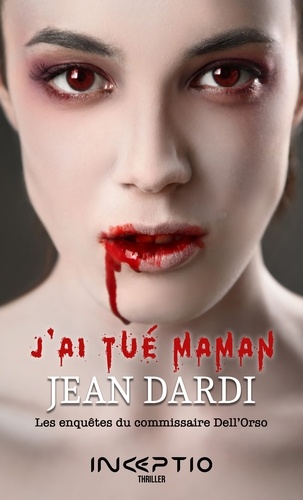 J'ai tué maman / Jean Dardi | Dardi, Jean. Auteur